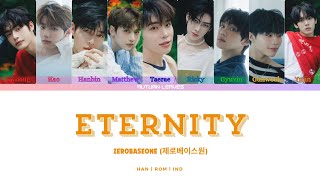 ZEROBASEONE 제로베이스원  ETERNITY Lyrics Han  Rom  Indo Sub [upl. by Meekahs]