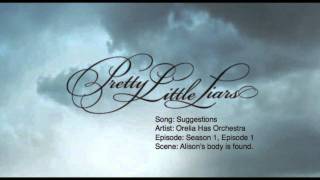 Pretty Little Liars Music Season 1 Episode 1  Suggestions by Orelia Has Orchestra [upl. by Oirramed185]