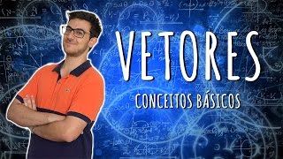 INTRODUÇÃO AOS VETORES Física  EXATAS EXATAS [upl. by Briscoe]