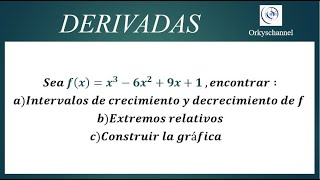 INTERVALOS DE CRECIMIENTO Y DECRECIMIENTO EXTREMOS RELATIVOS  SEGUNDA PARTE [upl. by Naga]