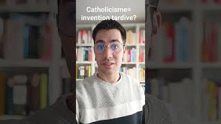 Catholicisme invention tardive  histoire theologie catholic [upl. by Domeniga]