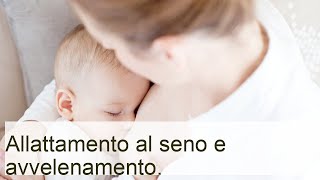 Avvelenamento durante lallattamento al seno  Lezioni per le mamme [upl. by Ynattir]