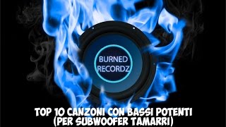 Top 10 Canzoni con bassi potenti Per Subwoofer Tamarri  Album 1 [upl. by Cj]