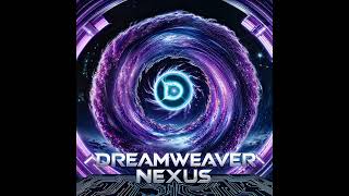 Dreamweaver Nexus  Entheogenic Pulse [upl. by Asin]