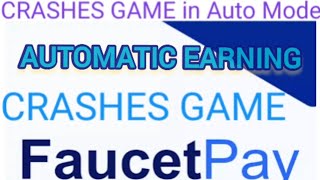 FaucetPay Crashes game in auto mode Live demo  How to play crashes in faucetpay [upl. by Aij]