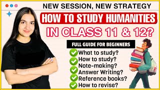 How to study humanitiesarts in Class 11 amp 12 Books strategy notes revision syllabus 202223 [upl. by Jenica]