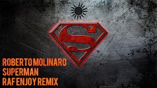 Roberto Molinaro  Superman Raf Enjoy Remix [upl. by Eslehc]