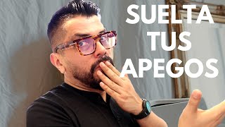 Suelta tus Apegos Porque es importante soltar los Apegos [upl. by Akers959]