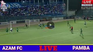 🔴LIVEAZAM FC VS PAMBA LIGI KUU TANZANIA BARA NBC PREMIER 14092024 [upl. by Erickson]