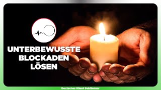 🎧 ULTIMATIVER BLOCKADENENTFERNER  SEELISCHE amp UNTERBEWUSSTE BLOCKADEN EFFIZIENT AUFLÖSEN [upl. by Laud]