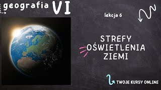 Geografia klasa 6 Lekcja 6  Strefy oświetlenia Ziemi [upl. by Jezabel666]