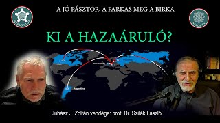 Ki a hazaáruló  prof Dr Szilák László  Juhász Zoltán [upl. by Notled]