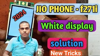 Jio f271i white display solution  New tricks  अगर Lcd सफेद आ रहा है तो क्या करे [upl. by Kahn98]