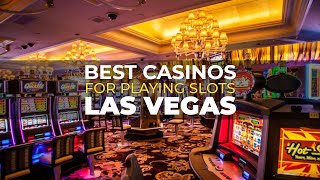 Best Casinos For Playing Slots In Las Vegas  Casinos In Las Vegas [upl. by Latt]