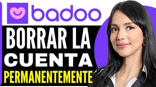 Como Borrar La Cuenta De Badoo Permanentemente 2024 [upl. by Vasili]