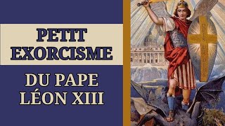 ✝️ EXORCISME du PAPE LÉON XIII contre SATAN et les ANGES REBELLES ✝️ [upl. by Killian]