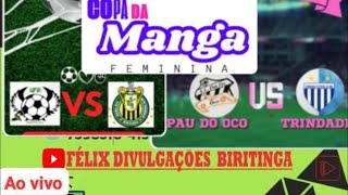 COPA DA MANGA FEMININA PAU DO OCO X TRINDADE [upl. by Huxham]