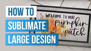 How to Sublimate Large Designs Sublimation Doormat [upl. by Lucho]