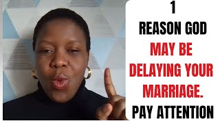 1 REASON WHY GOD MAY BE DELAYING YOUR MARRIAGE PAY ATTENTION [upl. by Primo709]