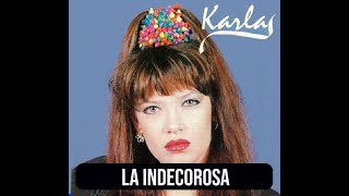 La Indecorosa Karla [upl. by Dammahum]