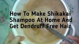 How To Make Shikakai Shampoo At Home And Get Dendruff Free Hair  khushki khatam karne ka shampoo [upl. by Susan]