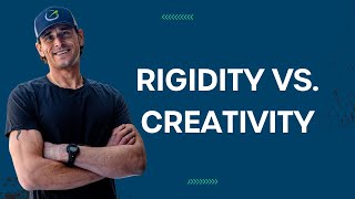 Rigidity Vs Creativity [upl. by Nylsoj936]