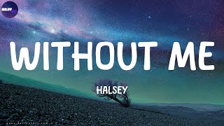 Halsey  Without Me Lyrics [upl. by Eigram]