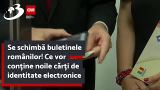 Se schimbă buletinele românilor Ce vor conține noile cărți de identitate electronice [upl. by Ordep]