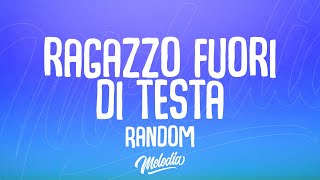 Random  Sono un bravo ragazzo un po fuori di testa Testo  Lyrics [upl. by Siuoleoj]