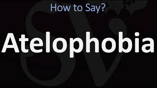 How to Pronounce Atelophobia CORRECTLY [upl. by Weld]