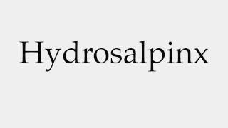 How to Pronounce Hydrosalpinx [upl. by Lyman348]