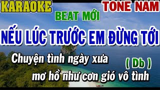 Karaoke Nếu Lúc Trước Em Đừng Tới Tone Nam Db  Karaoke Beat  84 [upl. by Bolitho51]