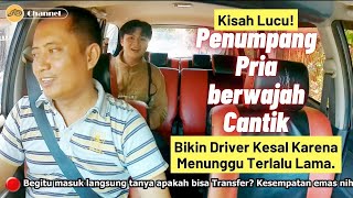 Kisah Lucu Penumpang Pria berwajah Cantik Bikin Driver Kesal Karena Menunggu Terlalu Lama [upl. by Patsis]