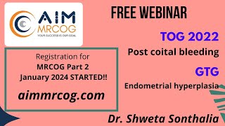 12 AIM MRCOG Presents a webinar on TOG 2022  Post coital bleeding amp GTG [upl. by Dione]