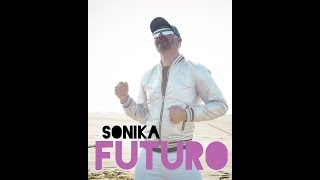 SONIKA  FUTURO  Video Oficial [upl. by Nodnar]