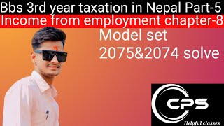 Bbs 3rd yeartaxation in Nepalchapter8 income from employmentPart5Model set 2075amp2074 solve [upl. by Kipper589]