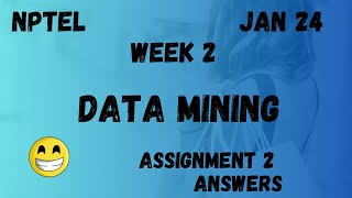 Data Mining  Assignment 2  NPTEL 2024 [upl. by Christen554]