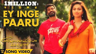 Ey Inge Paaru  Velai Illa Pattadhaari Official Full Song [upl. by Eelram287]