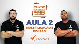 CURSO MATEMÁTICA BÁSICA PRA PASSAR  AULA 2  MULTIPLICAÇÃO E DIVISÃO [upl. by Schulz]