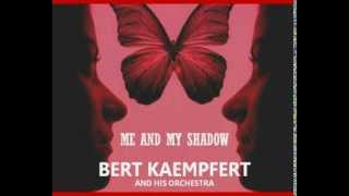 Bert Kaempfert  Me and My Shadow [upl. by Arnulfo]