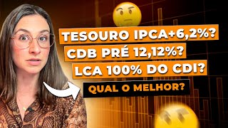 O que rende mais Tesouro IPCA62 CDB Pré 1212 ou LCA 100 do CDI Aprenda a calcular [upl. by Giesecke765]