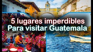 5 lugares imperdibles para visitar Guatemala [upl. by Trace]