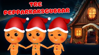 Tre Pepparkaksgubbar  Svenska Julsånger  Julsånger för barn  Christmas Songs  Barnsånger [upl. by Neila23]