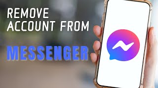 How to Remove Account from Messenger [upl. by Cyrus]