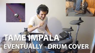 Tame Impala  Eventually  Drum Cover HD [upl. by Yntruoc284]