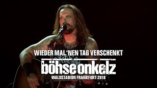 Böhse Onkelz  Wieder mal ‘nen Tag verschenkt Waldstadion Frankfurt 2018 [upl. by Nali]