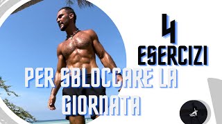 4 Esercizi per sboccare il corpo e la giornata [upl. by Wynn]