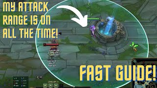 How to see your attack range all the time  Fast guide League of Legends [upl. by Atsuj]