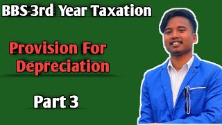 Provision For Depreciation  BBS 3rd Year Taxation  Chapter 9 [upl. by Aluor]