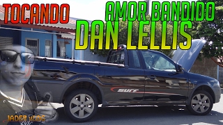 Saveiro Tocando Amor Bandido  Dan Lellis  Jader Vlog [upl. by Tobin153]